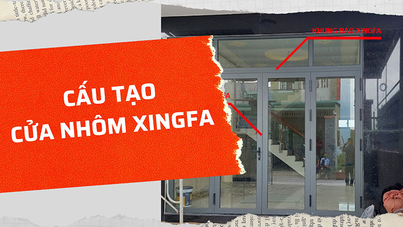 Cấu tạo cửa nhôm Xingfa